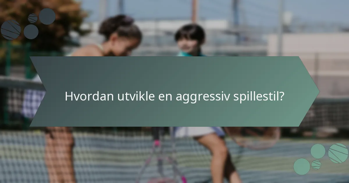 Hvordan utvikle en aggressiv spillestil?